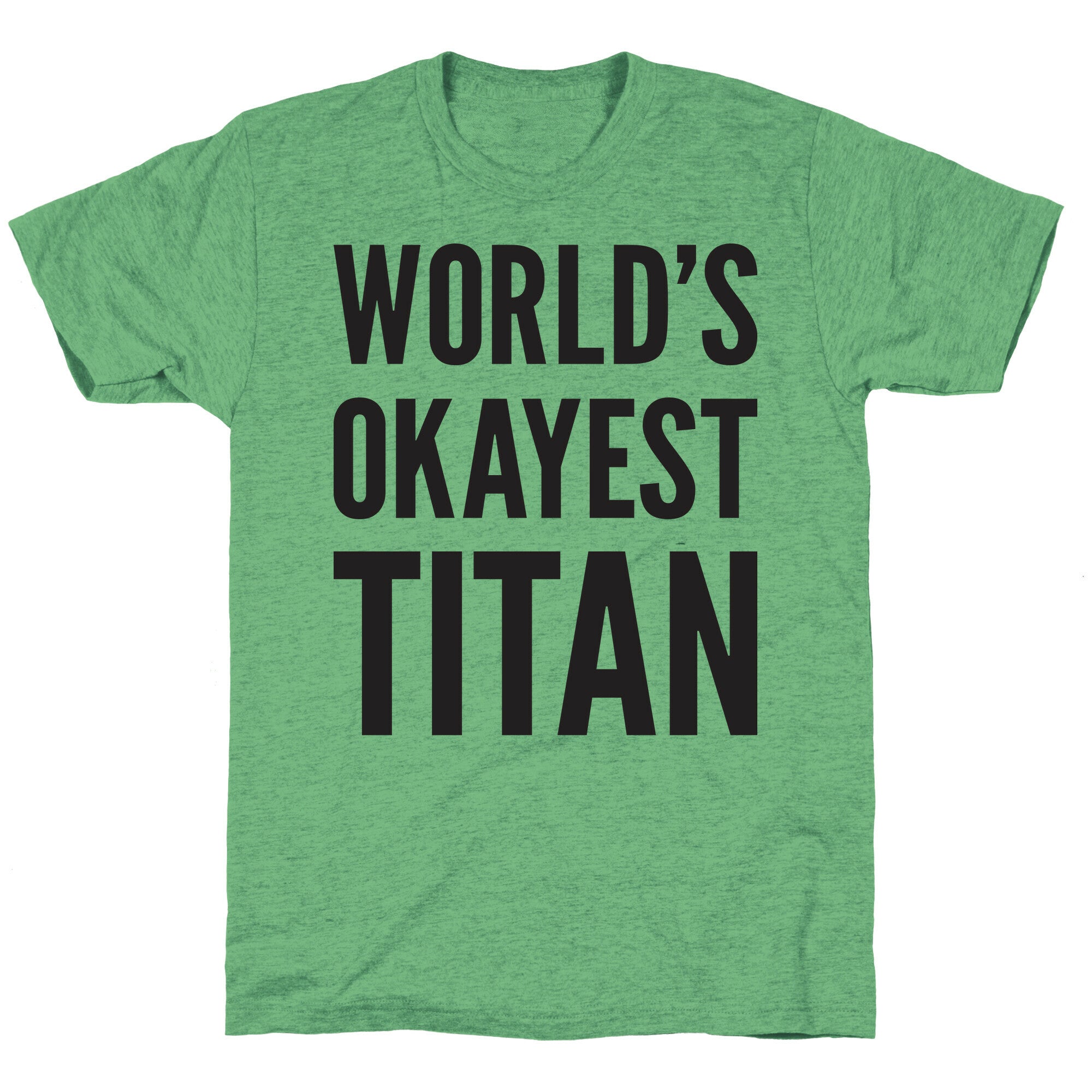 World's Okayest Titan Unisex Triblend Tee